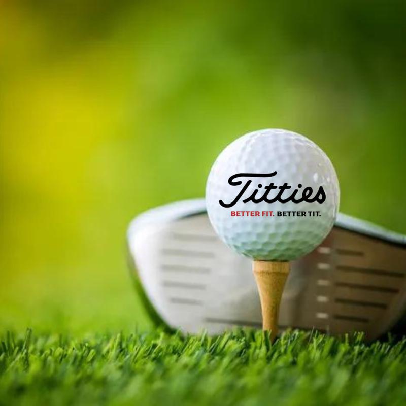 Titties Better Fit Better Tit Golf Ball